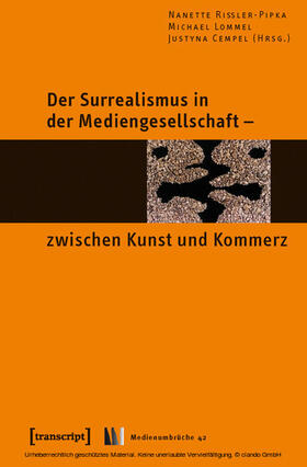 Rißler-Pipka / Lommel / Cempel |  Der Surrealismus in der Mediengesellschaft - zwischen Kunst und Kommerz | eBook | Sack Fachmedien