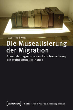 Baur |  Die Musealisierung der Migration | eBook | Sack Fachmedien