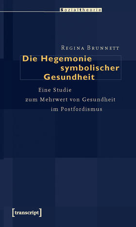 Brunnett |  Die Hegemonie symbolischer Gesundheit | eBook | Sack Fachmedien