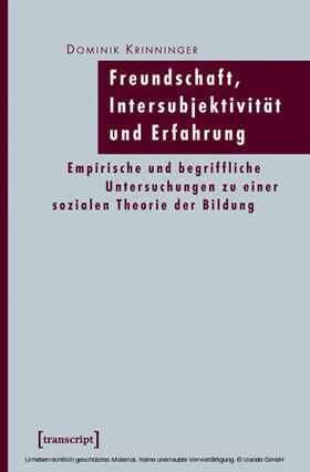 Krinninger |  Freundschaft, Intersubjektivität und Erfahrung | eBook | Sack Fachmedien