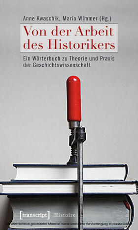 Kwaschik / Wimmer |  Von der Arbeit des Historikers | eBook | Sack Fachmedien