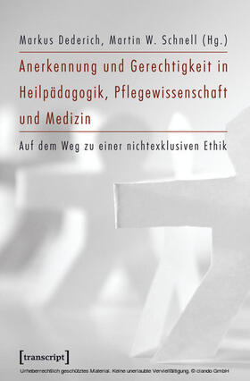 Dederich / Schnell |  Anerkennung und Gerechtigkeit in Heilpädagogik, Pflegewissenschaft und Medizin | eBook | Sack Fachmedien