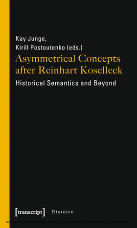 Junge / Postoutenko |  Asymmetrical Concepts after Reinhart Koselleck | eBook | Sack Fachmedien