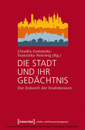 Gemmeke / Nentwig |  Die Stadt und ihr Gedächtnis | eBook | Sack Fachmedien