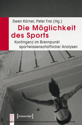 Körner / Frei |  Die Möglichkeit des Sports | eBook | Sack Fachmedien