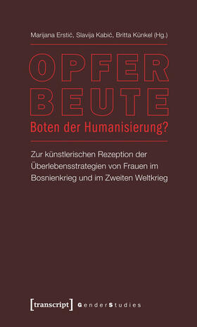 Erstic / Kabic / Künkel | Opfer – Beute – Boten der Humanisierung? | E-Book | sack.de