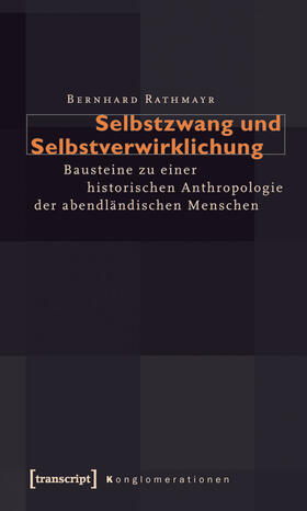 Rathmayr |  Selbstzwang und Selbstverwirklichung | eBook | Sack Fachmedien