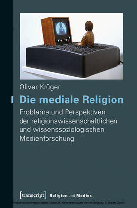 Krüger |  Die mediale Religion | eBook | Sack Fachmedien