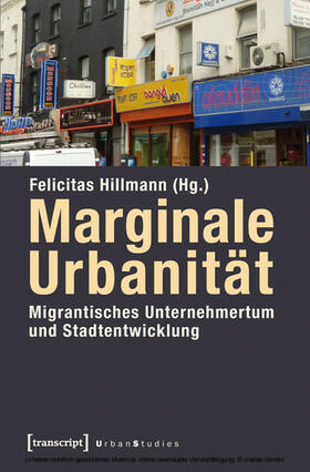 Hillmann |  Marginale Urbanität: Migrantisches Unternehmertum und Stadtentwicklung | eBook | Sack Fachmedien