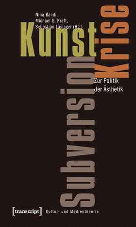 Bandi / Kraft / Lasinger |  Kunst, Krise, Subversion | eBook | Sack Fachmedien