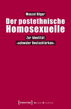 Bilger |  Der postethnische Homosexuelle | eBook | Sack Fachmedien