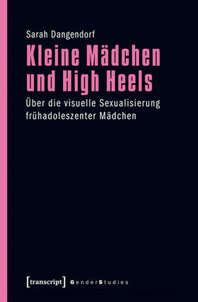 Dangendorf |  Kleine Mädchen und High Heels | eBook | Sack Fachmedien
