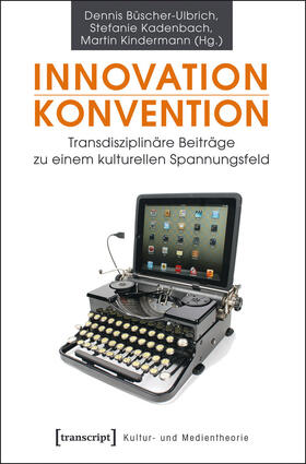 Büscher-Ulbrich / Kadenbach / Kindermann |  Innovation – Konvention | eBook | Sack Fachmedien