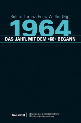 Lorenz / Walter | 1964 - das Jahr, mit dem »68« begann | E-Book | sack.de
