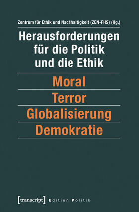 Zentrum für Ethik und Nachhaltigkeit (ZEN-FHS) | Herausforderungen für die Politik und die Ethik | E-Book | sack.de