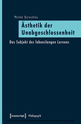 Schlögl |  Ästhetik der Unabgeschlossenheit | eBook |  Sack Fachmedien