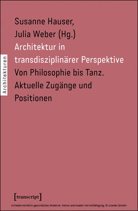 Hauser / Weber |  Architektur in transdisziplinärer Perspektive | eBook | Sack Fachmedien
