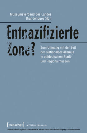 Museumsverband des Landes Brandenburg |  Entnazifizierte Zone? | eBook | Sack Fachmedien