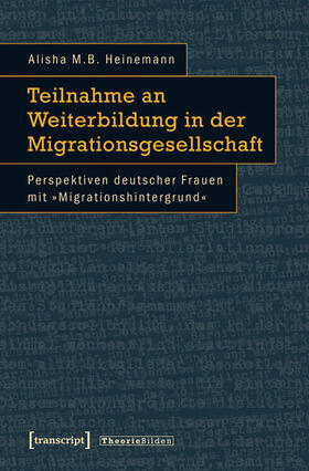 Heinemann |  Teilnahme an Weiterbildung in der Migrationsgesellschaft | eBook | Sack Fachmedien