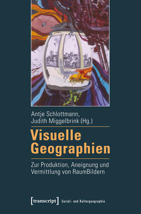 Schlottmann / Miggelbrink |  Visuelle Geographien | eBook | Sack Fachmedien