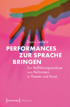 Leifeld |  Performances zur Sprache bringen | eBook | Sack Fachmedien