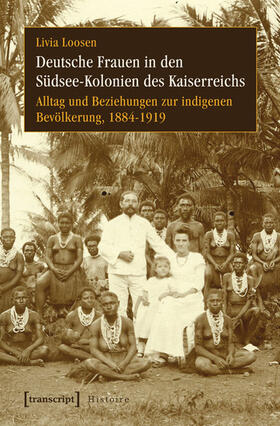 Rigotti / Loosen |  Deutsche Frauen in den Südsee-Kolonien des Kaiserreichs | eBook | Sack Fachmedien