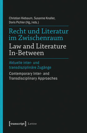 Hiebaum / (Hg.|eds.) / Knaller |  Recht und Literatur im Zwischenraum / Law and Literature In-Between | eBook | Sack Fachmedien