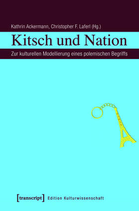 Ackermann / Laferl |  Kitsch und Nation | eBook | Sack Fachmedien
