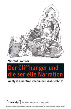 Fröhlich |  Der Cliffhanger und die serielle Narration | eBook | Sack Fachmedien