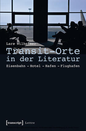Wilhelmer |  Transit-Orte in der Literatur | eBook | Sack Fachmedien