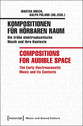 Brech / Paland / (Hg.|eds.) |  Kompositionen für hörbaren Raum / Compositions for Audible Space | eBook | Sack Fachmedien