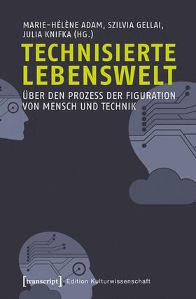 Adam / Gellai / Knifka |  Technisierte Lebenswelt | eBook | Sack Fachmedien