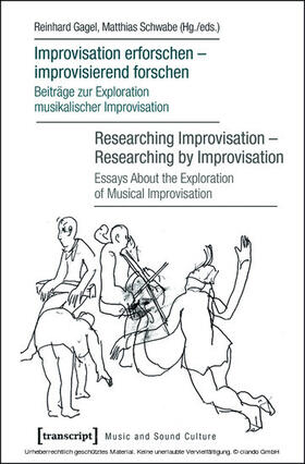 Gagel / Schwabe |  Improvisation erforschen - improvisierend forschen / Researching Improvisation - Researching by Improvisation | eBook | Sack Fachmedien