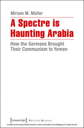 Müller |  A Spectre is Haunting Arabia | eBook | Sack Fachmedien