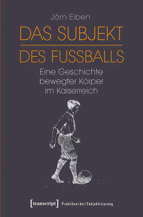 Eiben |  Das Subjekt des Fußballs | eBook | Sack Fachmedien