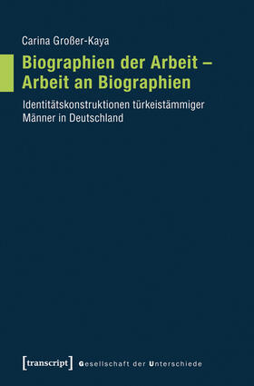 Großer-Kaya |  Biographien der Arbeit - Arbeit an Biographien | eBook | Sack Fachmedien