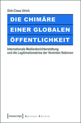 Ulrich |  Die Chimäre einer Globalen Öffentlichkeit | eBook | Sack Fachmedien
