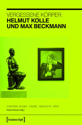 Heraeus |  Vergessene Körper: Helmut Kolle und Max Beckmann | eBook | Sack Fachmedien