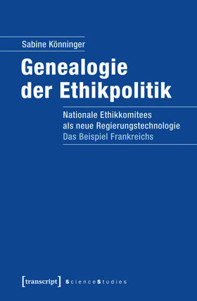 Könninger |  Genealogie der Ethikpolitik | eBook | Sack Fachmedien