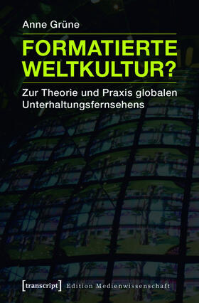 Grüne |  Formatierte Weltkultur? | eBook | Sack Fachmedien