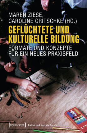 Ziese / Gritschke |  Geflüchtete und Kulturelle Bildung | eBook | Sack Fachmedien