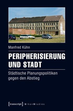 Kühn |  Peripherisierung und Stadt | eBook | Sack Fachmedien