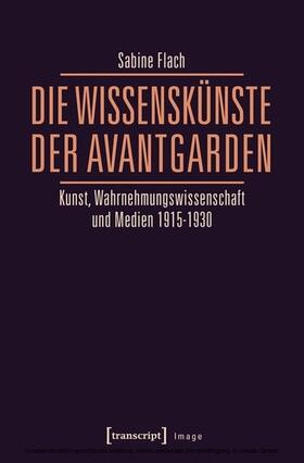 Flach |  Die WissensKünste der Avantgarden | eBook | Sack Fachmedien