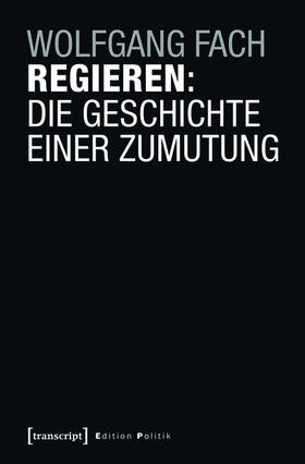 Fach | Regieren: Die Geschichte einer Zumutung | E-Book | sack.de