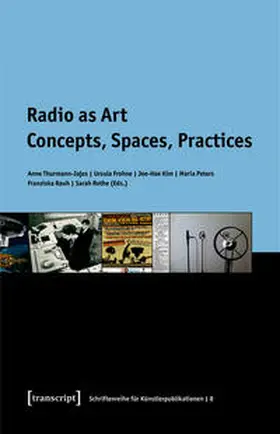 Thurmann-Jajes / Frohne / Kim |  Radio as Art | eBook | Sack Fachmedien