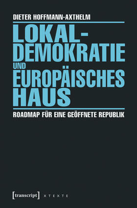 Hoffmann-Axthelm |  Lokaldemokratie und Europäisches Haus | eBook | Sack Fachmedien