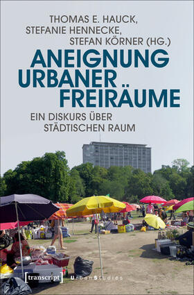 Hauck / Hennecke / Körner |  Aneignung urbaner Freiräume | eBook | Sack Fachmedien