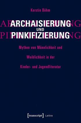 Böhm |  Archaisierung und Pinkifizierung | eBook | Sack Fachmedien