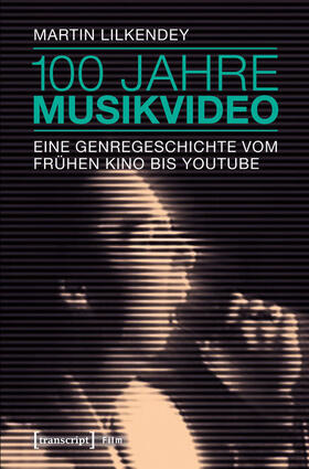 Lilkendey |  100 Jahre Musikvideo | eBook | Sack Fachmedien