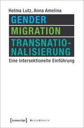 Lutz / Amelina |  Gender, Migration, Transnationalisierung | eBook | Sack Fachmedien